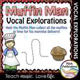 Vocal Explorations: Muffin Man Digital Resources
